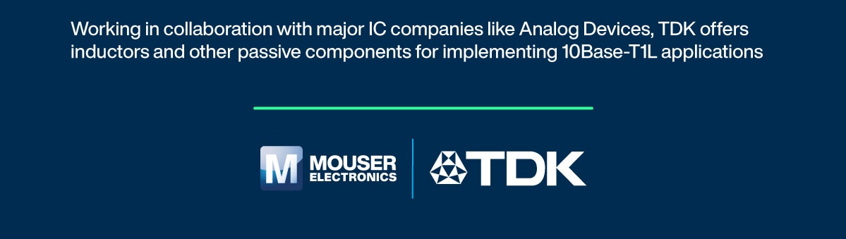 Working in collaboration with major IC companies like Analog Devices, TDK offers inductors and other passive components for implementing 10Base-T1L applications