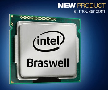 Mouser Now Stocking the Intel Celeron Processor N3000 Series, Formerly Known as Braswell